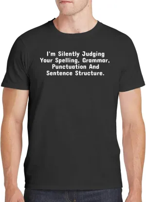 I'm Silently Judging Your Spelling, Grammar, Punctuation and Sentence Structure. - Men's Soft Comfortable Short Sleeve T-Shirt CP05 Black