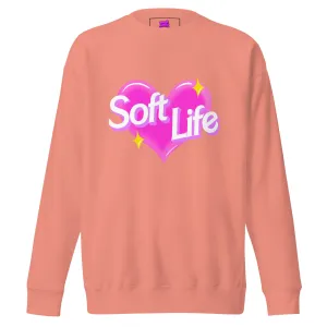 Soft Life Premium Sweatshirt